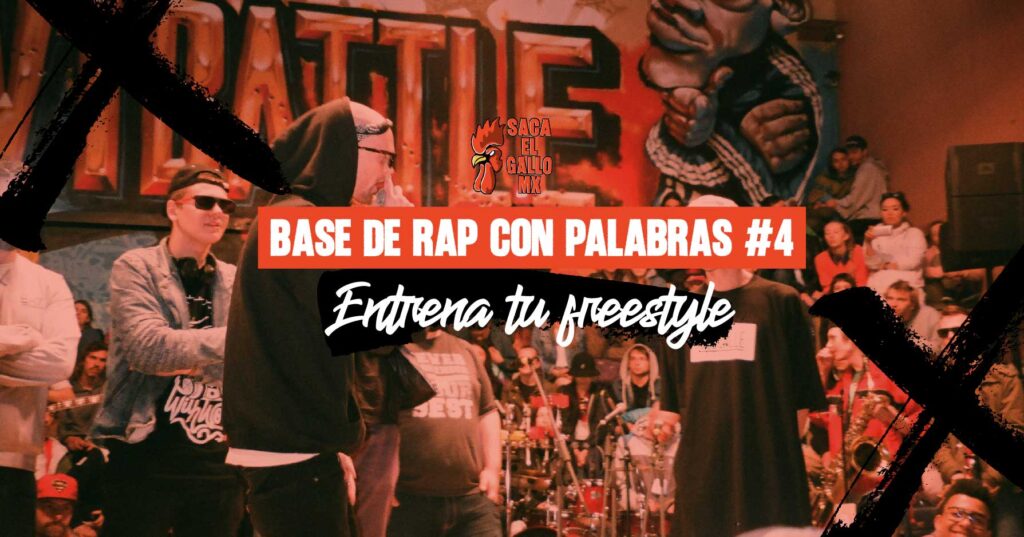 BASE DE RAP CON PALABRAS #4 – Entrena tu freestyle / https://sacaelgallo.mx/