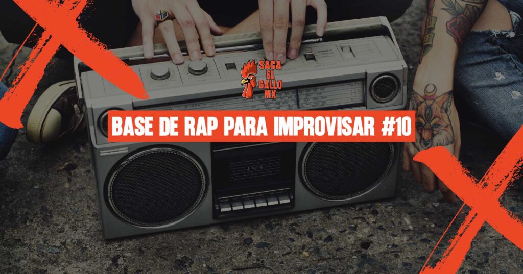 BASE DE RAP PARA IMPROVISAR #10 / sacaelgallo.mx