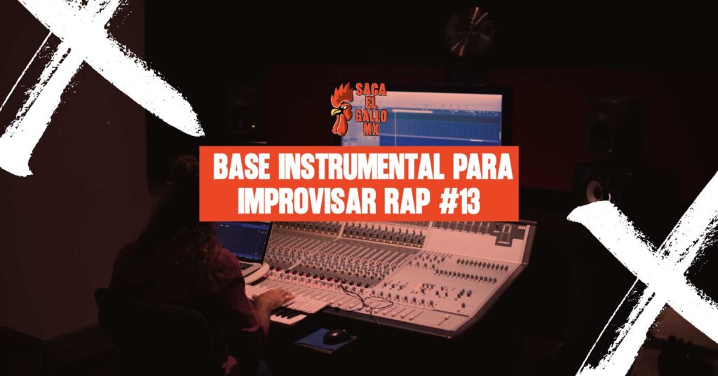 BASE INSTRUMENTAL PARA IMPROVISAR RAP #13 / https://sacaelgallo.mx/