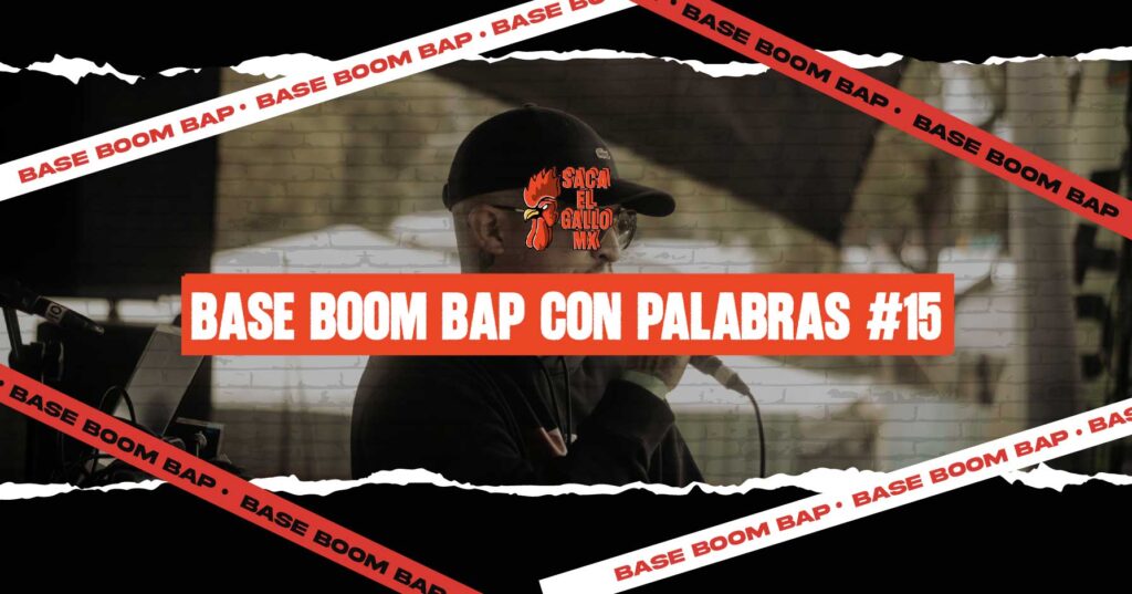 BASE BOOM BAP CON PALABRAS #15 / https://sacaelgallo.mx/