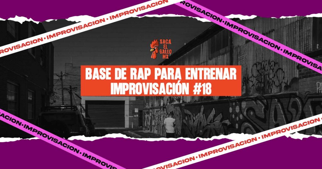 BASE DE RAP PARA ENTRENAR IMPROVISACIÓN #18 / https://sacaelgallo.mx