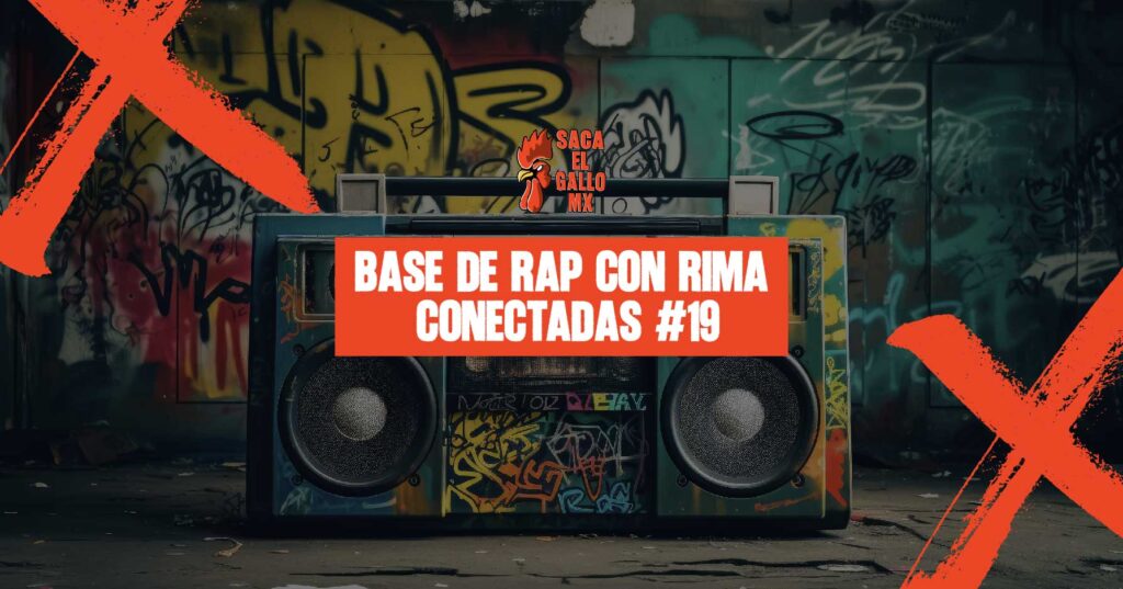BASE DE RAP CON RIMAS CONECTADAS #19 / https://sacaelgallo.mx/