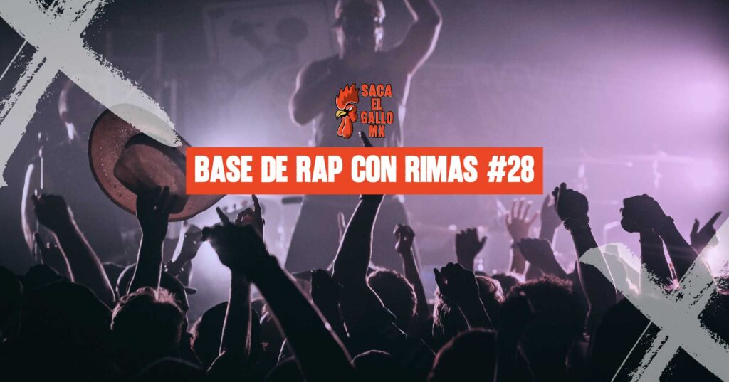 BASE DE RAP CON RIMAS #28 / https://sacaelgallo.mx/
