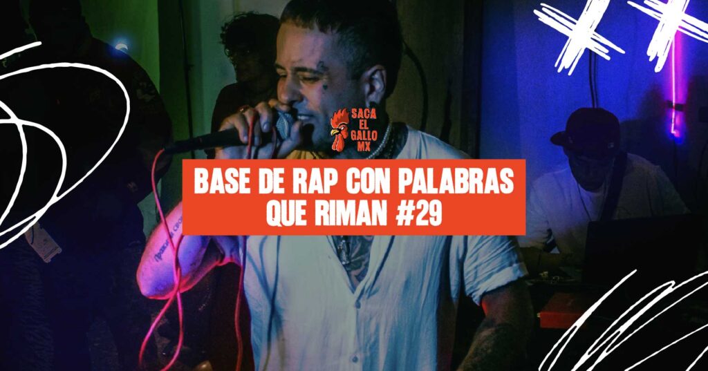 BASE DE RAP CON PALABRAS QUE RIMAN #29 / https://sacaelgallo.mx/