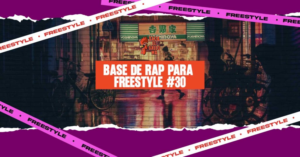 BASE DE RAP PARA FREESTYLE #30 / https://sacaelgallo.mx/