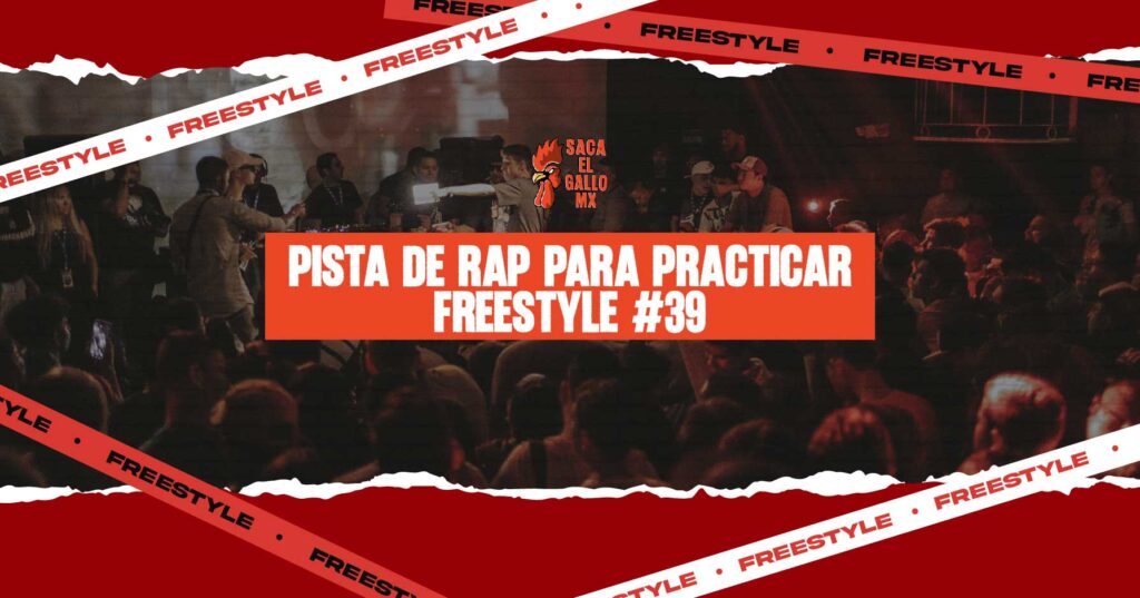 PISTA DE RAP PARA PRACTICAR FREESTYLE #39 / https://sacaelgallo.mx/