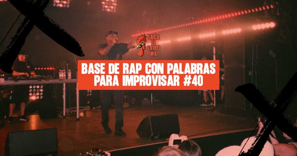 Base de Rap con Palabras para Improvisar #40 /https://sacaelgallo.mx/