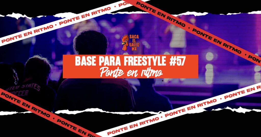 BASE PARA FREESTYLE #57 – Ponte en ritmo / https://sacaelgallo.mx/