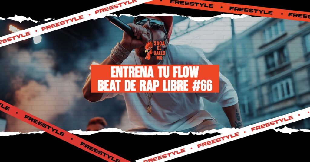 Entrena tu Flow – Beat de Rap Libre #66 / https://sacaelgallo.mx/